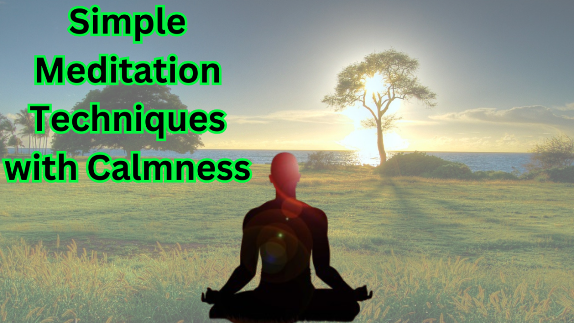 Simple Meditation Techniques with Calmness